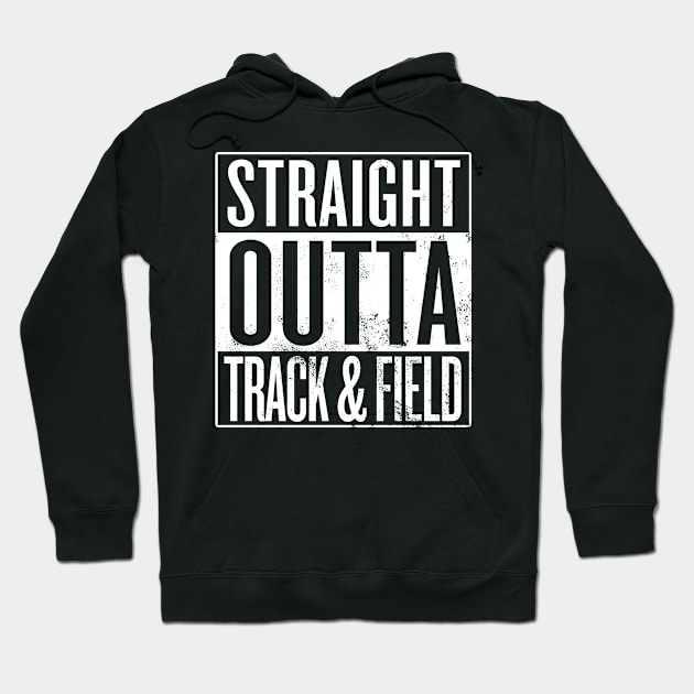 Straight Outta Track And Field Hoodie by Saulene